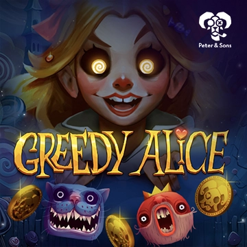 PeterSons : Greedy Alice - ADAGAMING168
