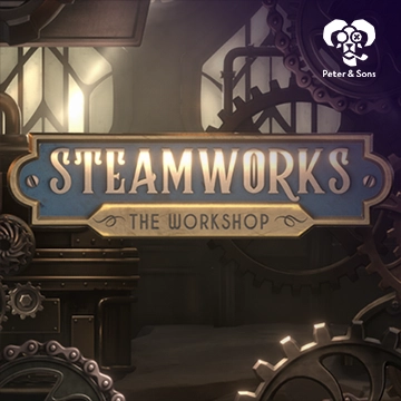PeterSons : Steamworks - The workshop - ADAGAMING168