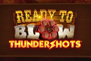 Ready to Blow: Thundershots - ADAGAMING168